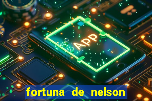 fortuna de nelson wilians advogados